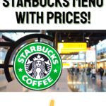 2024 Starbucks Menu Prices - Guide by theabsolutefoodie.com.